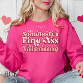 Somebody's Fine Ass Valentine Crewneck Sweatshirt- 3 COLORS